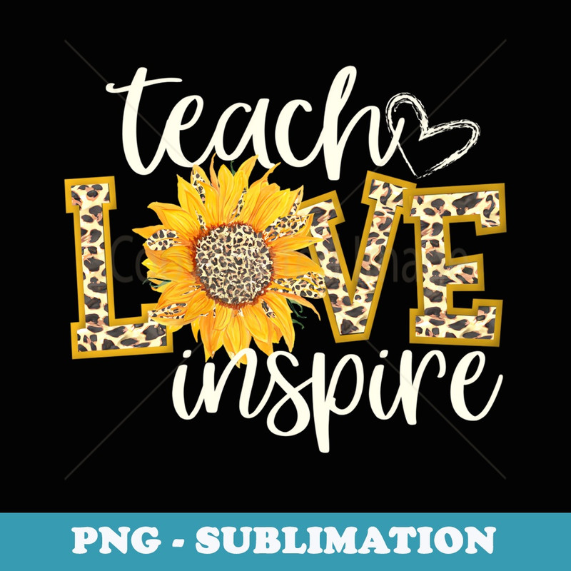 Teach Love Inspire Cute Sunflower Leopard Cheetah Print - Instant PNG Sublimation Download