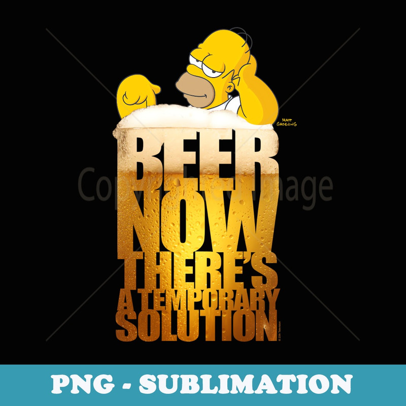 The Simpsons Homer Simpson Beer Thereu2019s a Temporary Solution - Premium PNG Sublimation File