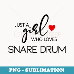 just a girl who loves snare drum - music snare drum