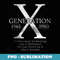 Mens s Genx Generation X Understand Technology Birthday - Artistic Sublimation Digital File