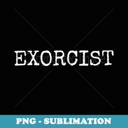 exorcist - professional sublimation digital download