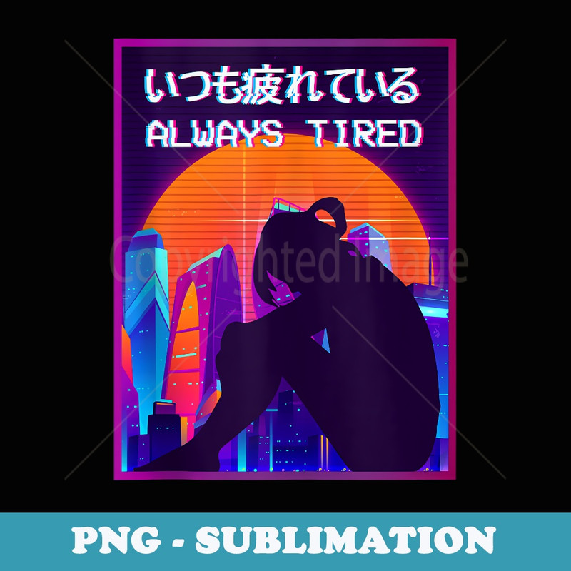 Vaporwave Aesthetic Sad Anime Girl Japanese Always Tired - Instant Sublimation Digital Download