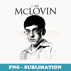 superbad i am mclovin - instant sublimation digital download