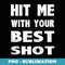 Hit Me With Your Best Shot - Creative Sublimation PNG Download