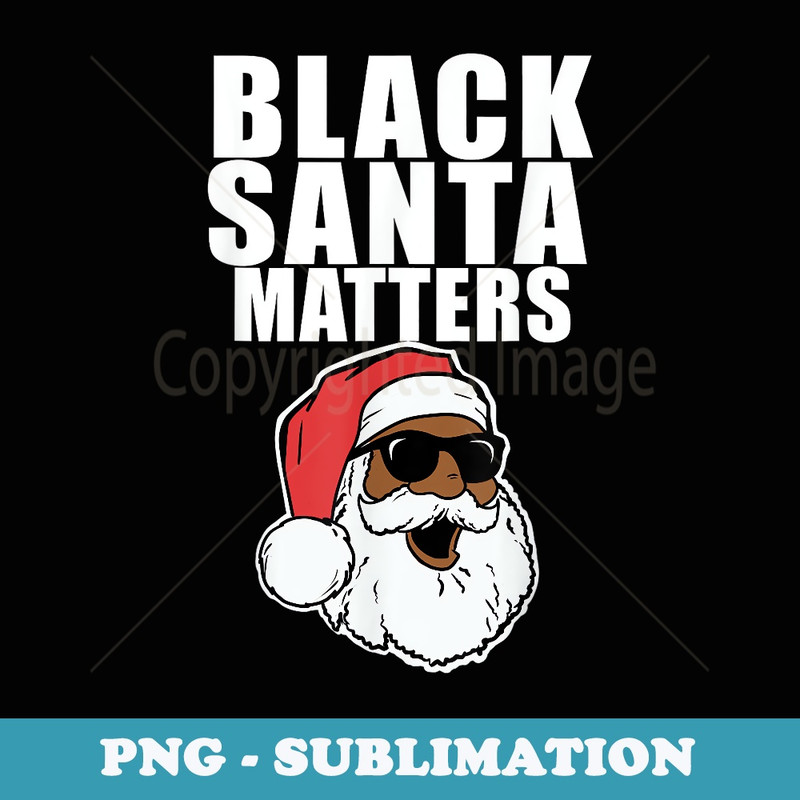 Black Hiphop Santa Matters - Digital Sublimation Download File