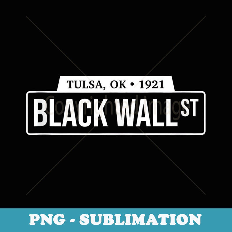 Black Wall Street - PNG Sublimation Digital Download
