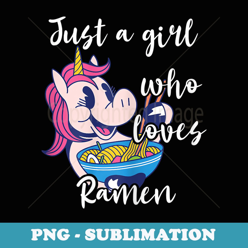 Just A Girl Who Loves Ramen Bowl Japanese Noodles Kawaii - Signature Sublimation PNG File