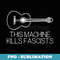 This Machine Kills Fascists - Exclusive PNG Sublimation Download