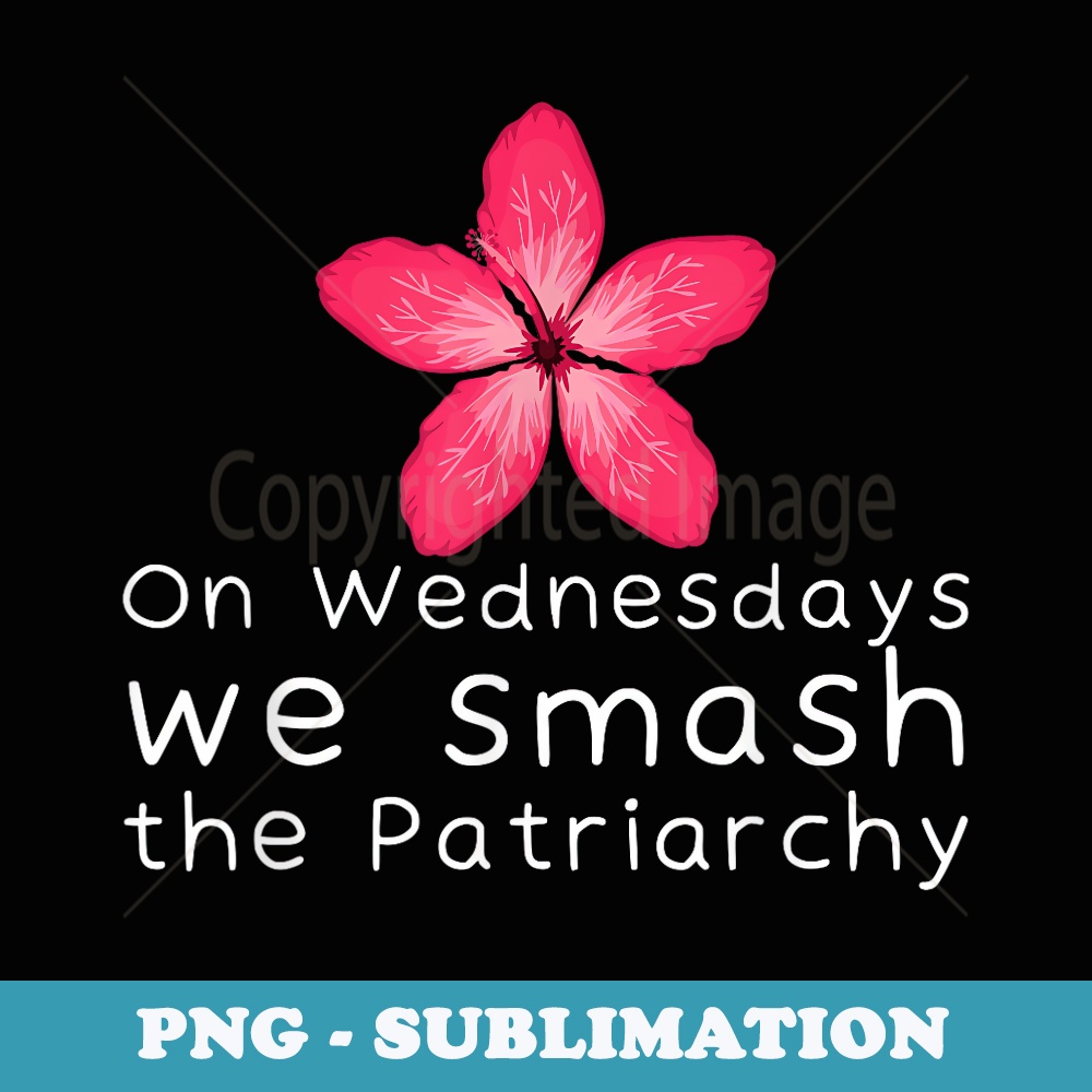 Smash The Patriarchy - Feminism Feminist Empowered - Aesthetic Sublimation Digital File