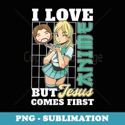 i love anime but jesus comes first bible manga fan christian - unique sublimation png download