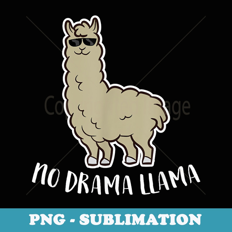 Funny Llama No Drama Llama Funny Llama - Artistic Sublimation Digital File