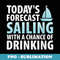 Sailing Sailing With A Chance Of Drinking Graphic - Sublimation PNG File