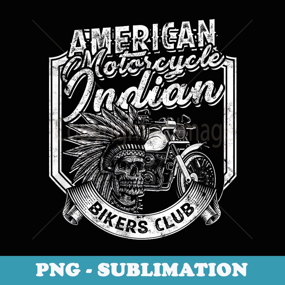 American Motorcycle Indian bikers club - American Indian - Digital Sublimation Download File