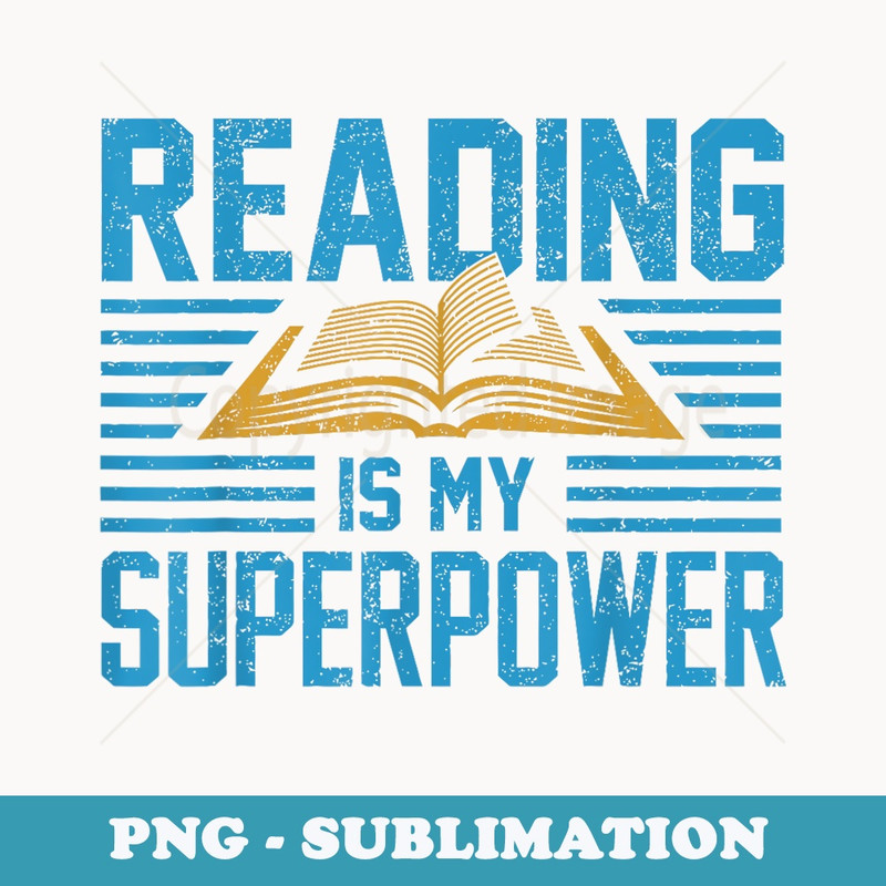Books Reading My SuperPower Great Idea Art Literature - Premium Sublimation Digital Download