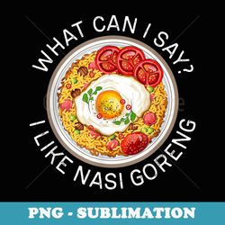 what can i say i like nasi goreng cute kawaii nasi goreng - high-resolution png sublimation file