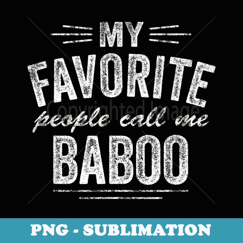 Mens My Favorite People Call Me Baboo - Signature Sublimation PNG File