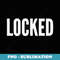 Locked - Sublimation PNG File