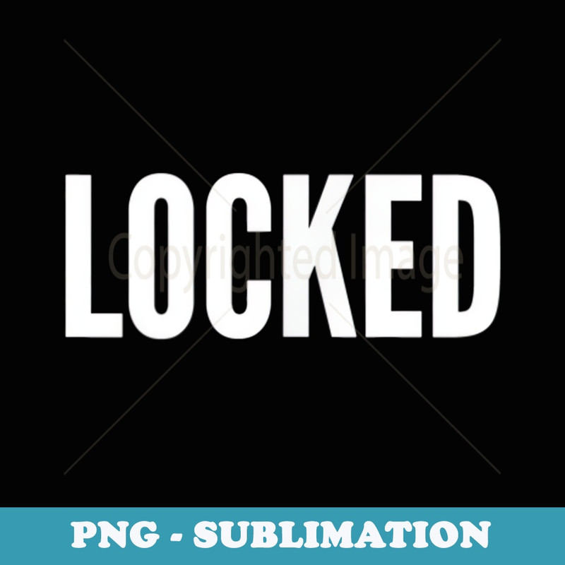 Locked - Sublimation PNG File
