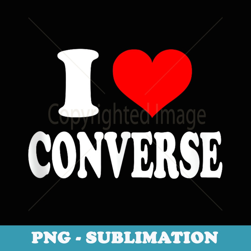 Converse - I love Converse - Trendy Sublimation Digital Download