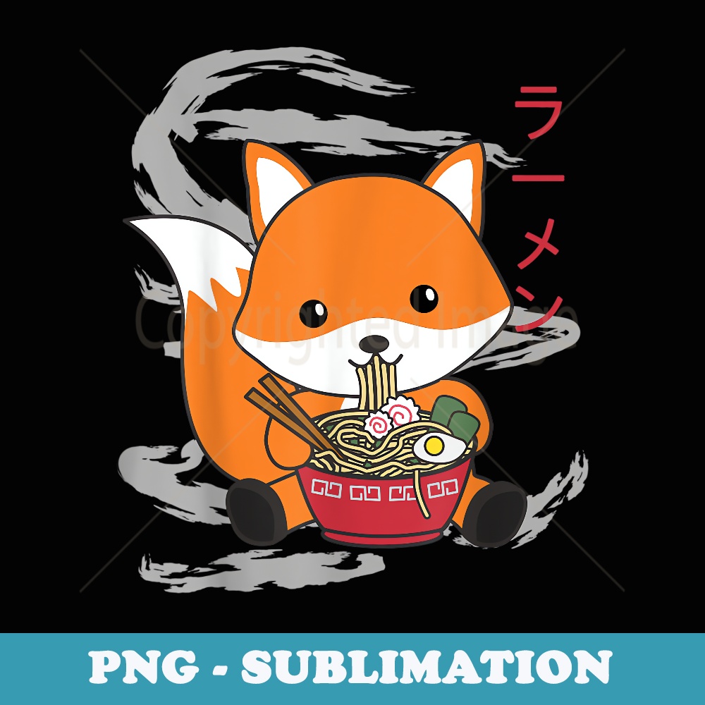 Powered By Ramen Sweet Fox Eats Ramen Noodles - Professional Sublimation Digital Download