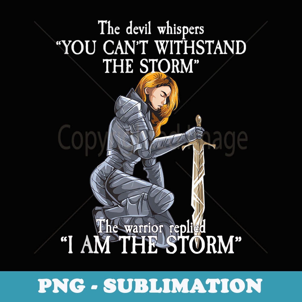 The Devil Whispers - The Warrior Replied I AM THE STORM - Decorative Sublimation PNG File