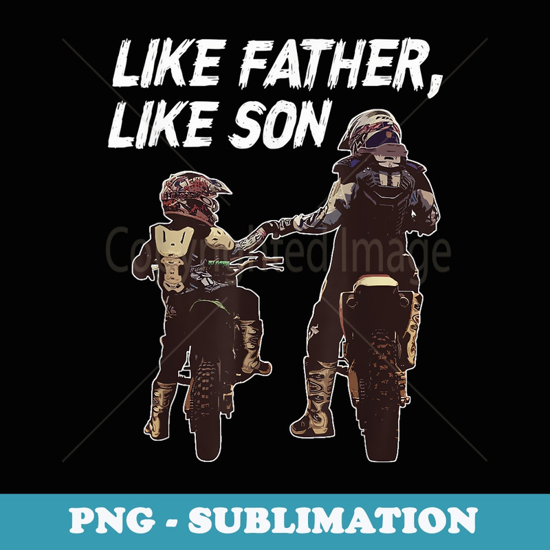 Like Father Like Son Biker Lover Life Family Matching - Exclusive PNG Sublimation Download