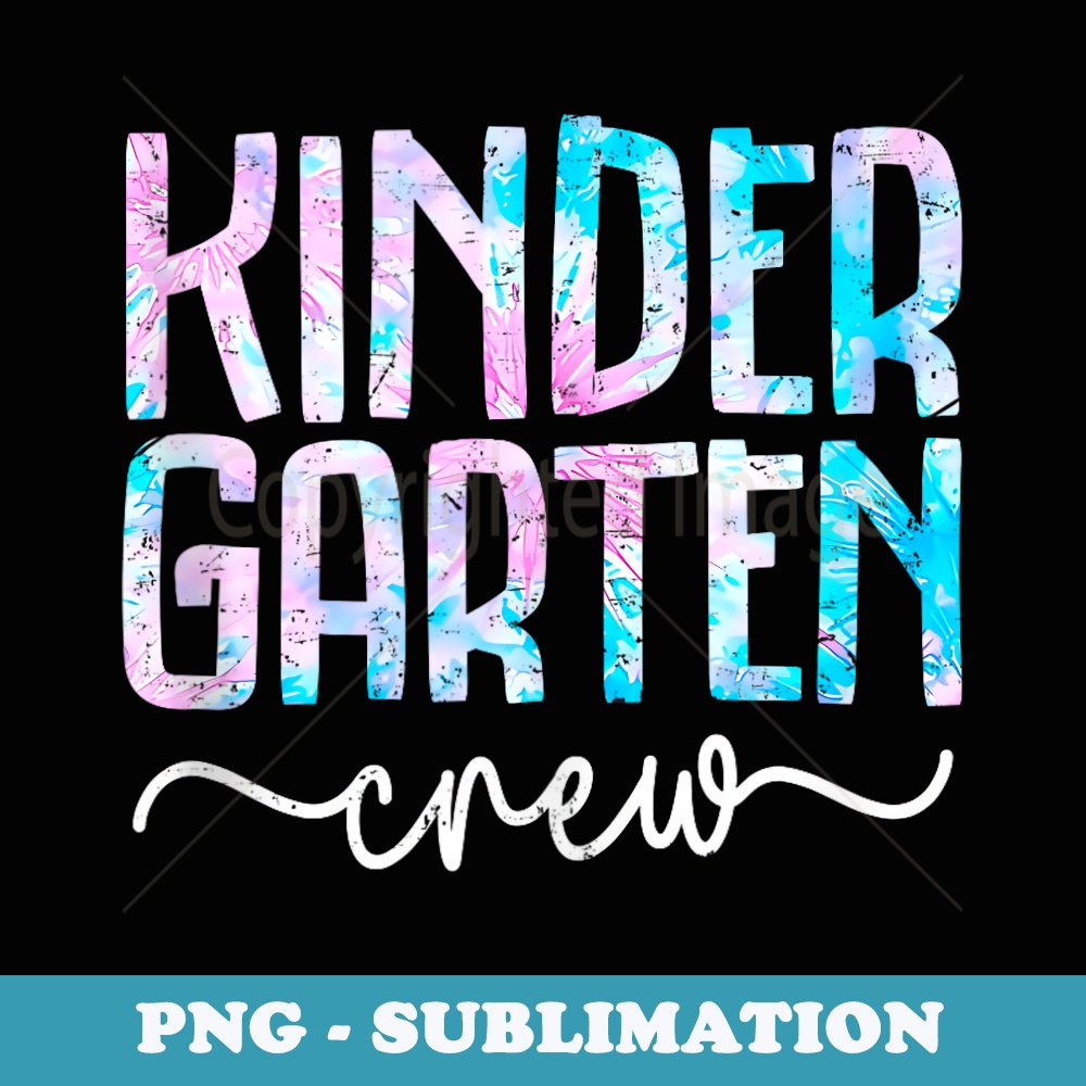 First Day Of School Kindergarten Crew Teacher Back To School - High-Resolution PNG Sublimation File