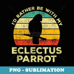parrot vintage id rather be with my eclectus parrot - exclusive png sublimation download