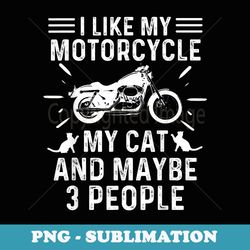 retro vintage i like my motorcycle my cat and maybe 3 people - retro png sublimation digital download