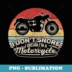 vintage i dont snore i dream im a motorcycle snoring biker - png transparent sublimation file