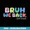 Groovy Bruh We Back 2nd Grade Funny Back To School - PNG Transparent Sublimation Design