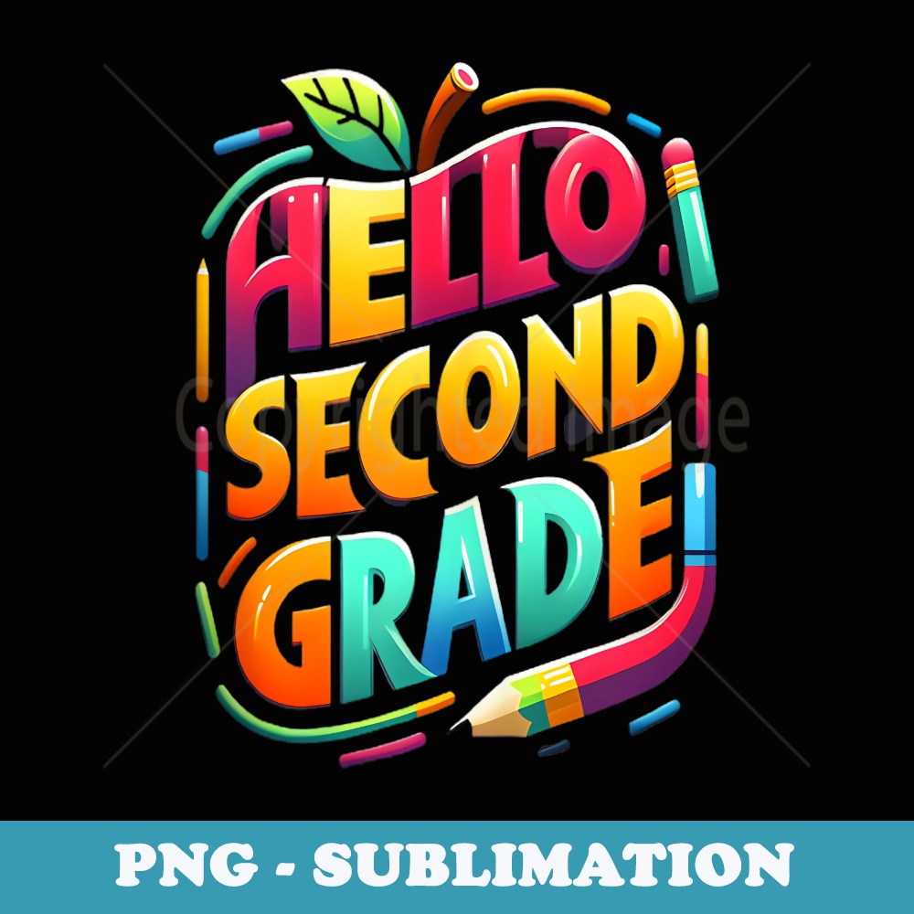 Hello Second Grade Team 2nd Grade Back to School Teacher Kid - Creative Sublimation PNG Download