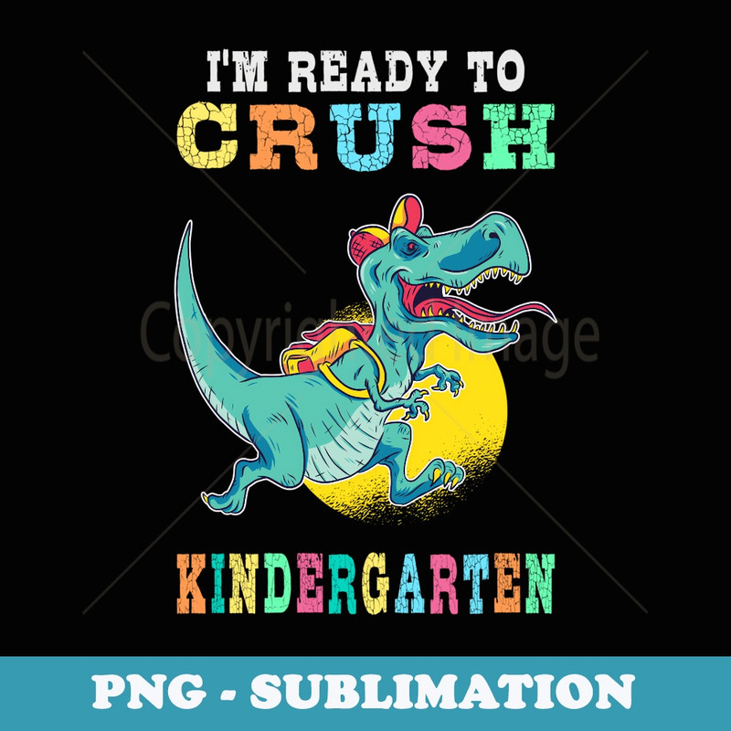 Ready to crush Kindergarten Back to School playful Dinosaur - Retro PNG Sublimation Digital Download