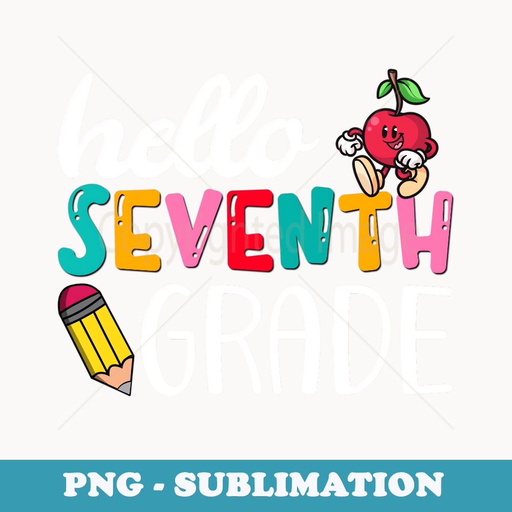 Hello Seventh Grade Team 7th Grade Back to School Teacher - PNG Sublimation Digital Download