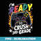 Im Ready to Crush 3rd Grade Back to School Video Game Boys - Exclusive Sublimation Digital File