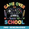 Game Over Back to School Gamer - Stylish Sublimation Digital Download