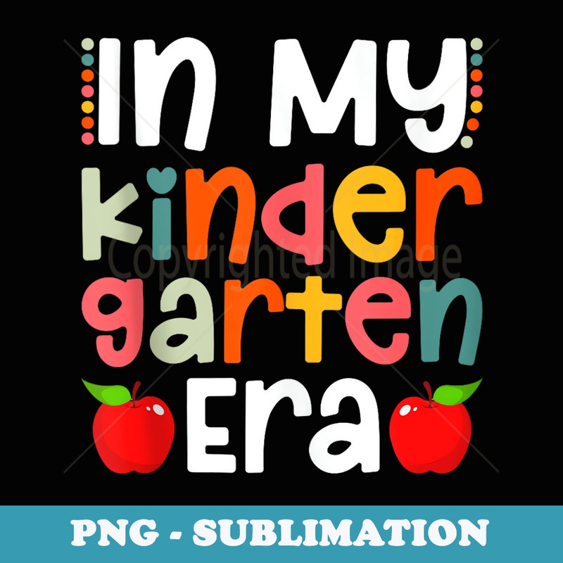In My Kindergarten Era Retro Back To School Teacher Student - Instant PNG Sublimation Download