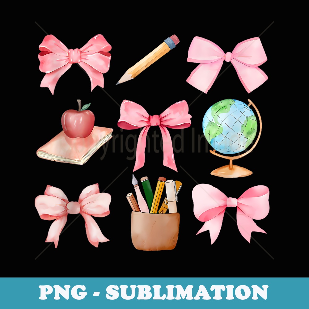 Coquette Bows Teacher Life Back To School Teach Love Inspire - Premium Sublimation Digital Download