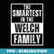 Smartest in the Welch Family Name - Vintage Sublimation PNG Download