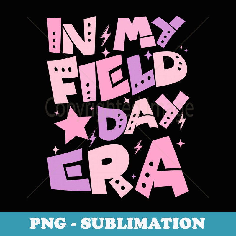 Retro In My Field Day Era Teacher Funny Field Day - Exclusive Sublimation Digital File