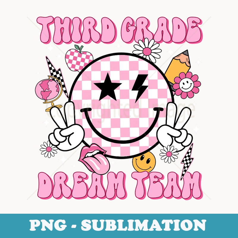 Third Grade Dream Team First Day Of School Back To School - Sublimation PNG File
