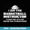 Funny Basketball Instructor - I Am Never Wrong - Signature Sublimation PNG File
