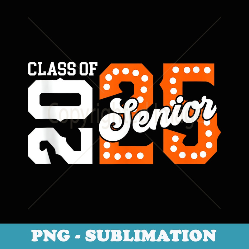 Class of 2025 Senior 2025 Back To School Graduation Party - Vintage Sublimation PNG Download