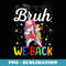 Bruh We Back Dabbing Unicorn Back to School - Exclusive Sublimation Digital File