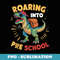 Roaring Into Preschool Dinosaur Teacher Pre K Back To School - Exclusive Sublimation Digital File