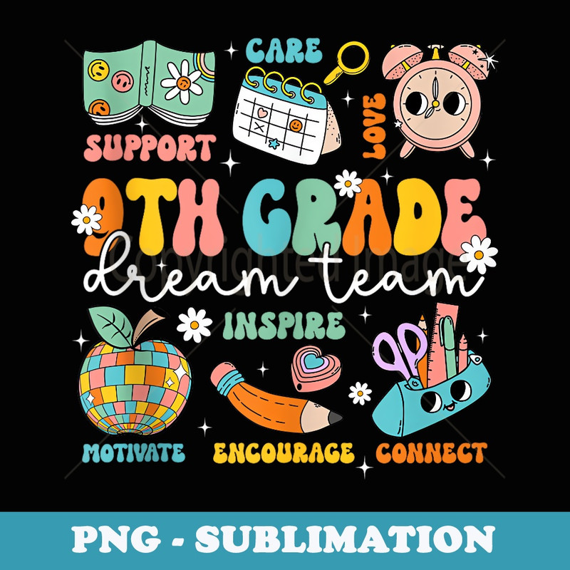 9th Grade Dream Team Back To School Teacher Care Love - Trendy Sublimation Digital Download