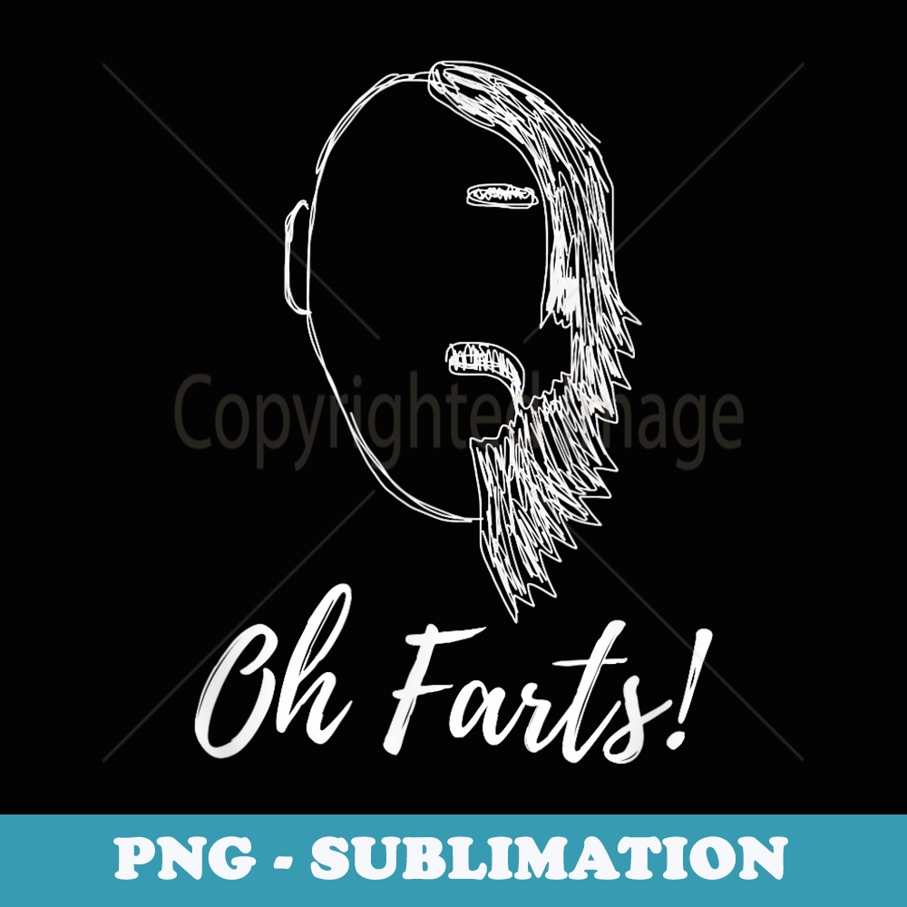 Oh Farts T Funny Saying - Trendy Sublimation Digital Download