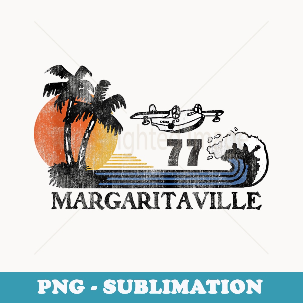 Margaritaville 77 - Stylish Sublimation Digital Download