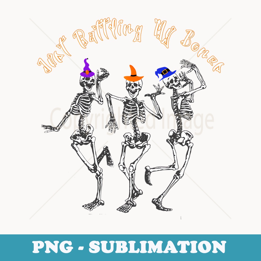 Just Rattling My Bones 3 Dancing Skeletons During Halloween - Premium Sublimation Digital Download