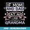 If mom and dad say no I ask grandma - Instant PNG Sublimation Download